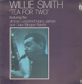 Willie Smith - Tea For Two