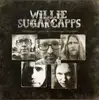 LP - WILLIE SUGARCAPPS - WILLIE SUGARCAPPS - = WILL KIMBROUGH, SUGARCANE JANE, GRAYSON CAPPS