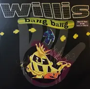 Willis - Bang Bang