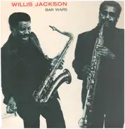 Willis Jackson - Bar Wars