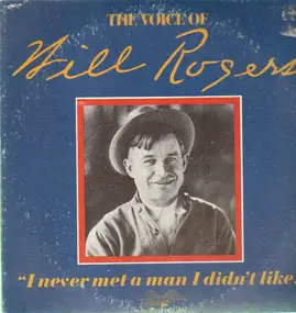 Will Rogers - I never met a man I didn#t like