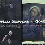 Willus Drummond vs. J-Zone - L.A. Vacation / No Consequences