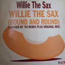 12inch Vinyl Single - Willy The Sax - Willie The Sax (Round And Round)