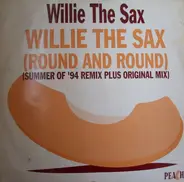 Willy The Sax - Willie The Sax (Round And Round)