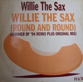 Willy The Sax - Willie The Sax (Round And Round)