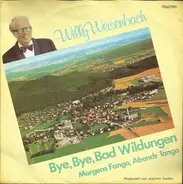 Willy Weisenbach / Eilemann-Trio - Bye, Bye, Bad Wildungen / Morgens Fango, Abends Tango