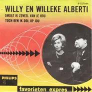 Willy & Willeke Alberti - Omdat Ik Zoveel Van Je Hou / Toch Ben Ik Dol Op Jou