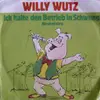 7inch Vinyl Single - Willy Wutz - Ich Halte Den Betrieb In Schwung