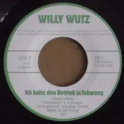 7inch Vinyl Single - Willy Wutz - Ich Halte Den Betrieb In Schwung