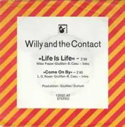 7inch Vinyl Single - Willy And The Contact - Life Is Life