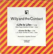 Willy And The Contact - Life Is Life