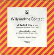 Willy And The Contact - Life Is Life