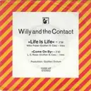 7inch Vinyl Single - Willy And The Contact - Life Is Life