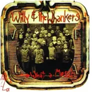 Willy And The Whankers - What A Mess