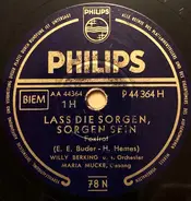 Willy Berking Und Sein Orchester / Maria Mucke - Lass Die Sorgen, Sorgen Sein / Es Wird Ja Alles Wieder Gut