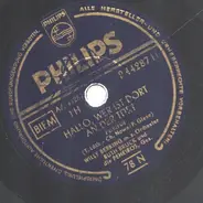 Willy Berking Und Sein Orchester , Ruth Bruck Und Die Peheiros - Hallo, Wer Ist Dort An Der Tür? / Machen Sie Doch Bitte Kein So Böses Gesicht