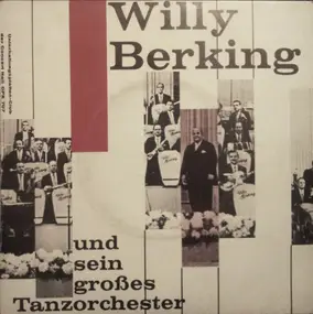 Willy Berking und sein Orchester - Willy Berking Und Sein Großes Tanzorchester