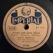 Willy Berking Und Sein Orchester - Frauen Sind Keine Engel / Sei Mir Nicht Mehr Böse