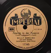 Willy Berking Und Seine Solisten - Abends In Der Taverne / Ich Bin Heute Ja So Verliebt