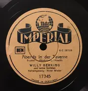 Willy Berking Und Seine Solisten - Abends In Der Taverne / Ich Bin Heute Ja So Verliebt