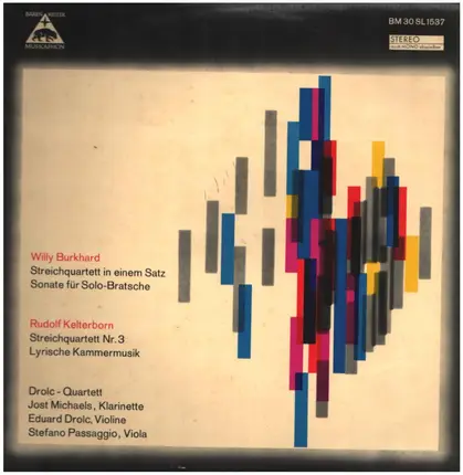 Willy Burkhard / Rudolf Kelterborn , Drolc-Quartett - Streichquartett · Sonate / Streichquartett · Lyrische Kammermusik