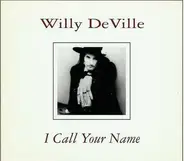 Willy DeVille - I Call Your Name