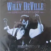 CD - Willy DeVille - Come A Little Bit Closer - The Best Of Willy DeVille Live