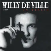 Double CD - Willy DeVille - The Willy DeVille Acoustic Trio In Berlin