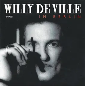 willy deville - The Willy DeVille Acoustic Trio In Berlin