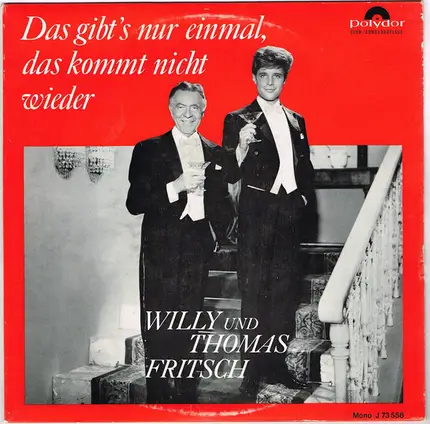 Willy Fritsch Und Thomas Fritsch - Das Gibt's Nur Einmal, Das Kommt Nicht Wieder