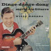 7inch Vinyl Single - Willy Hagara - Dinge-dange-dong Macht Die Gitarre