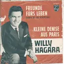7inch Vinyl Single - Willy Hagara - Freunde Fürs Leben / Kleine Denise Aus Paris - Mono