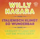 7inch Vinyl Single - Willy Hagara - Italienisch Klingt So Wunderbar