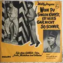 7inch Vinyl Single - Willy Hagara - Wenn Du Singen Kannst, Ist Alles Gar Nicht So Schwer
