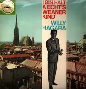 Willy Hagara - I Bin Halt A Echt's Weaner Kind