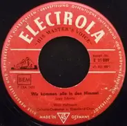 Willy Hofmann , Das Colonia Orchester U. Der Rheinland-Chor - Wir Kommen Alle In Den Himmel