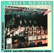 Willy Ketzer Big-Band - 100 Jahre Saxophon - Jazz aus der Philharmonie Köln