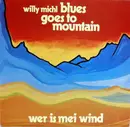 LP - Willy Michl - Blues Goes To Mountain (Wer Is Mei Wind)
