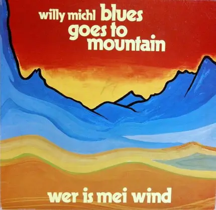 Willy Michl - Blues Goes To Mountain (Wer Is Mei Wind)