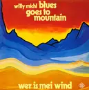 LP - Willy Michl - Blues Goes To Mountain (Wer Is Mei Wind)