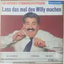 10'' - Willy Millowitsch , Dietmar Kivel , Horst Muys , Die Penny-Pipers , Chor Und Orchester Rolf Grander - Lass Das Mal Den Willy Machen - Ein Grosses Stimmungspotpourri