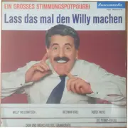 10'' - Willy Millowitsch , Dietmar Kivel , Horst Muys , Die Penny-Pipers , Chor Und Orchester Rolf Grander - Lass Das Mal Den Willy Machen - Ein Grosses Stimmungspotpourri