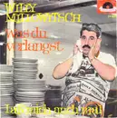 7inch Vinyl Single - Willy Millowitsch - Was Du Verlangst