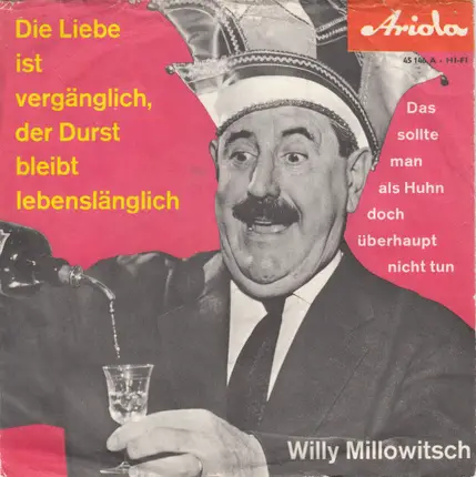 Willy Millowitsch - Die Liebe Ist Vergänglich, Der Durst Bleibt Lebenslänglich