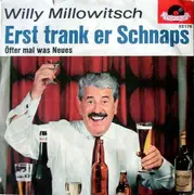 7inch Vinyl Single - Willy Millowitsch - Erst Trank Er Schnaps - Mono