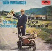 Willy Millowitsch - Ich Bin Ein Schlendrian / Wenn Man Mit Küssen Bezahlen Könnt'