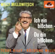 7inch Vinyl Single - Willy Millowitsch - Ich Ein Bißchen - Du Ein Bißchen / Texas Billy - Köl'sche Willy - Mono