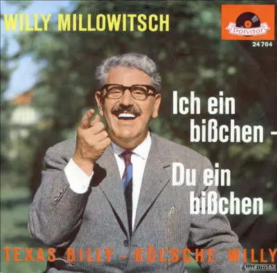 Willy Millowitsch - Ich Ein Bißchen - Du Ein Bißchen / Texas Billy - Köl'sche Willy