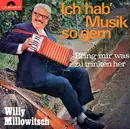 7inch Vinyl Single - Willy Millowitsch - Ich Hab' Musik So Gern / Bring Mir Was Zu Trinken Her