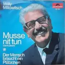 7inch Vinyl Single - Willy Millowitsch - Musse Nit Tun (Denk Daran)